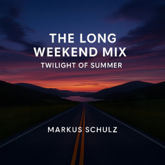 The Long Weekend Mix - Twilight of Summer 2025