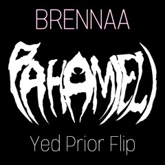 Pahamieli - Brennaa (Yed Prior Flip)