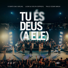 Tu És Deus (A Ele) [Ao Vivo]