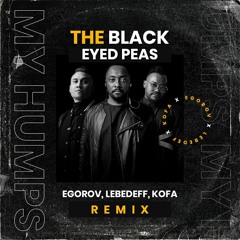 The Black Eyed Peas - My Humps (Egorov x Lebedeff x KOFA)