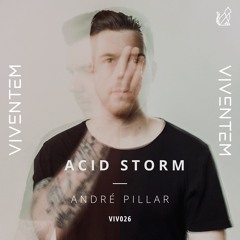 André Pillar - Acid Storm (Original Mix) [VIVENTEM]