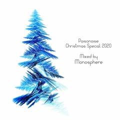 Poisonoise Music - Guest Mix - EPISODE 128 *Christmas Day Special* MONOSPHERE