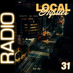 LOCAL HIPSTER RADIO VOL. 31 | EDITS, CLUB, R&B