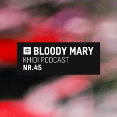 KHIDI Podcast NR.45: Bloody Mary