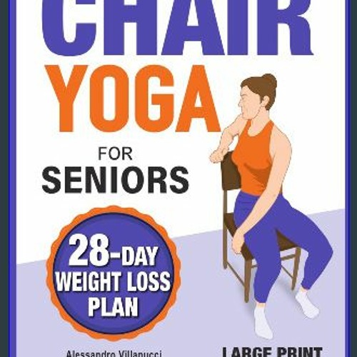 Stream [R.E.A.D P.D.F] ⚡ Chair Yoga for Weight Loss: Get
