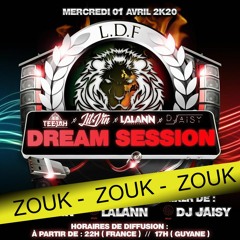 DREAM SESSION MIXLR DJ JAISY 01 - 04 - 20K20 (Zouk)