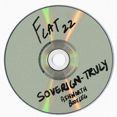 Sovereign - Truly (ashworthbeats Bootleg)