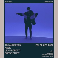 Bosse Faust - Organic Opening @Hangaren 185 22.04.22