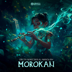 Delta Species & Absolem - Morokan  @Ubuntu Records