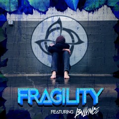 Fragility (feat. BVLVNCE)
