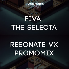RESONATE VX PROMOMIX | Fiva The Selecta