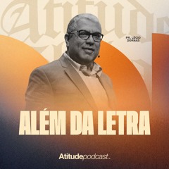 Além da letra | Pr.Lecio Dornas