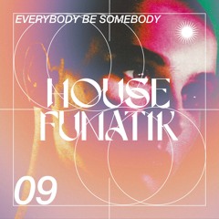 Everybody Be Somebody • DJ Mix #09