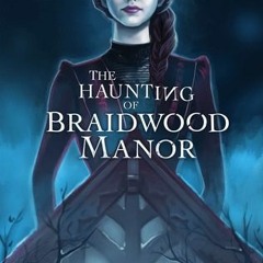 The Haunting of Braidwood Manor - Resolution