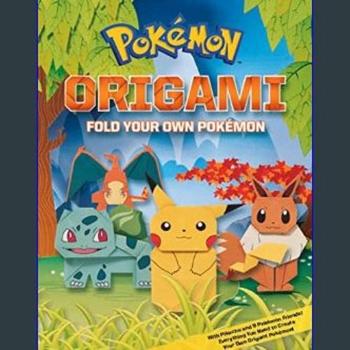 Stream [EBOOK] 📕 Pokemon Origami: Fold Your Own Pokemon Paperback –  October 14, 2021 EBOOK #pdf by khalidcontreras | Listen online for free on  SoundCloud