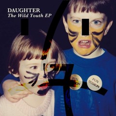 Daughter - Medicine (Findr Bootleg)