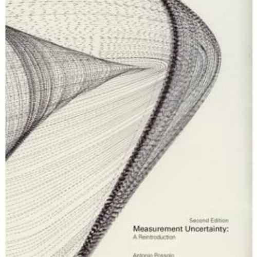 ACCESS PDF 📤 Measurement Uncertainty: A Reintroduction by  Antonio Possolo &  Juris