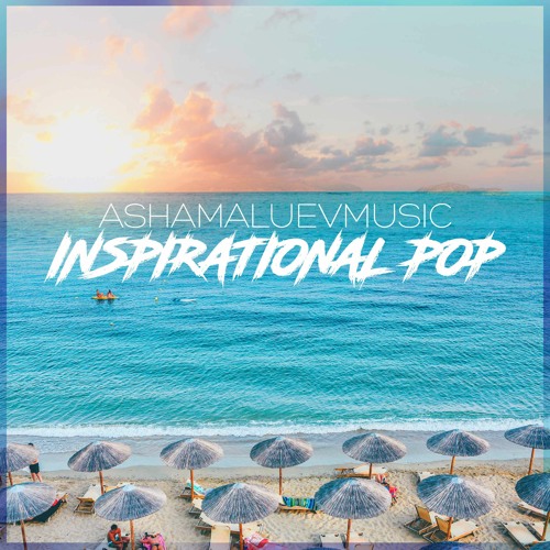 Stream Inspirational Pop - Upbeat Background Music For Videos & Vlogs (DOWNLOAD  MP3) by AShamaluevMusic | Listen online for free on SoundCloud