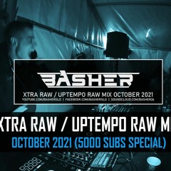 Uptempo Raw / Xtra Raw Mix October 2021 (ft. Dj Pir)