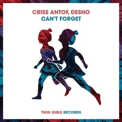 Criss Antof & Desno - Can't Forget