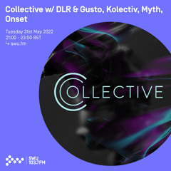 Collective w/ DLR & Gusto, Kolectiv, Myth, Onset 31ST MAY 2022