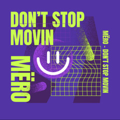 Dont Stop Movin ( MËRO ) Edit