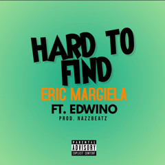 Hard To Find - Eric Margiela (feat. Edwino) (Official Audio)