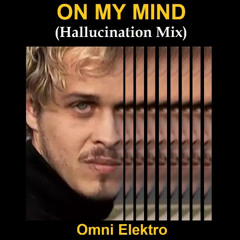 On My Mind (Hallucination Mix)