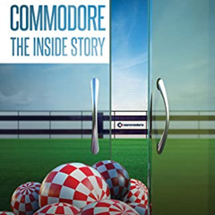 free EBOOK ☑️ Commodore The Inside Story: The Untold Tale of a Computer Giant by  Dav