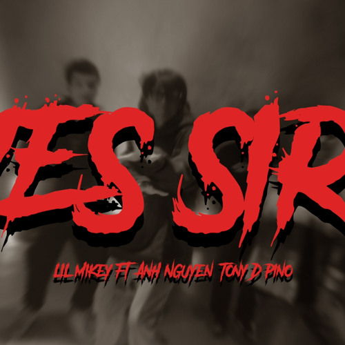 YES SIR - LIL MIKEY ft Kick, Tony D., PINO