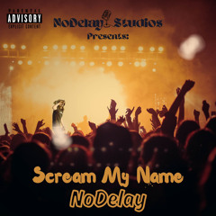 Scream My Name (Prod. Seige Inc)