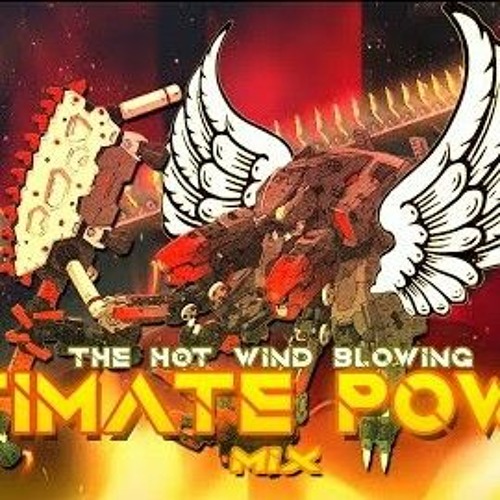 The Hot Wind Blowing  ULTIMATE POWER mix