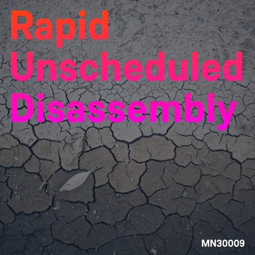 Rapid Unscheduled Disassembly