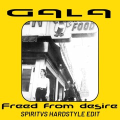Gala - Freed From Desire [Spiritvs Hardstyle Edit][FREE RELEASE]