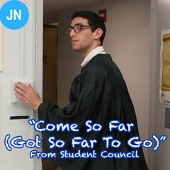 Student Council - "Come So Far (Got So Far To Go)"