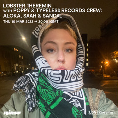 Lobster Theremin with Poppy & Typeless Records Crew: Aloka, Saah & Sandal - 10 March 2022