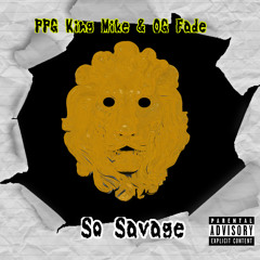 So Savage(Feat. OG Fade)