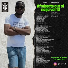 Afrobeats Out Of Naija Volume 10