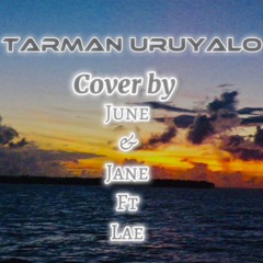 🥀Tarmwan Uruyalo (Cover by June & Jane ft. Lae)🥀