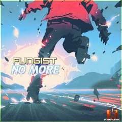 Fungist - No More (Original Mix) OUT NOW! JETZT ERHÄLTLICH!