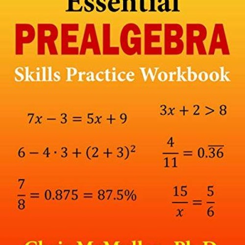 VIEW PDF 📤 Essential Prealgebra Skills Practice Workbook by  Chris McMullen KINDLE P