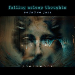 falling asleep thoughts - sedative jazz
