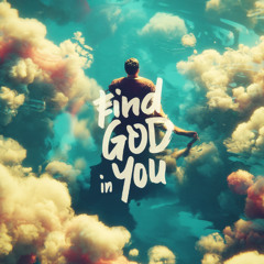 Find God in you