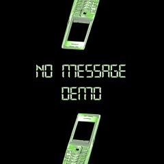 No Message Demo