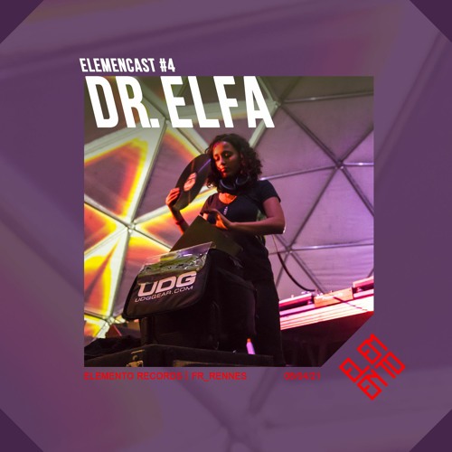 ELEMENCAST #4 - DR.ELFA