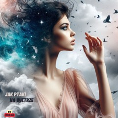 Jak Ptaki na Wietrze (Radio Edit)