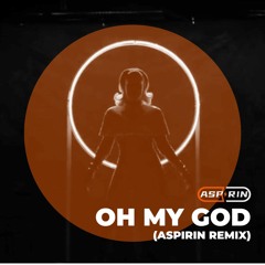 Adele - Oh My God (Aspirin Extend Remix)