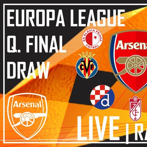 Live Arsenal Europa League Quarter Final Draw Rawreactions By The Gooner Talk