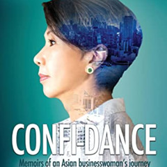 [READ] PDF 💔 Confi-Dance: Memoirs of an Asian Businesswoman's Journey from a Traditi