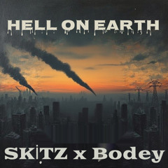 Hell on earth skitz x Bodey